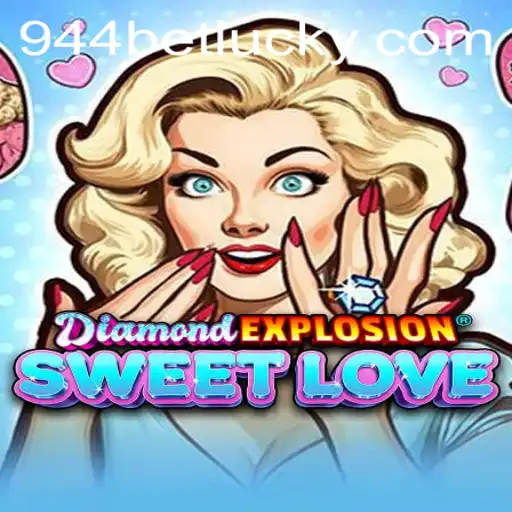 Discover the Thrill of DiamondExplosionSweetLove: A New Gaming Adventure
