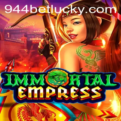Exploring the Excitement of ImmortalEmpress and 944bet PH Login